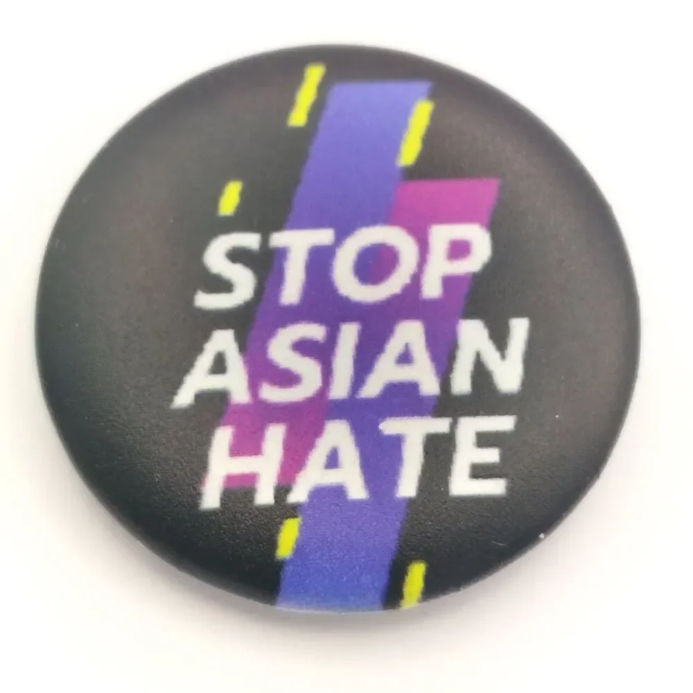 Stop Asian Hate Pinback Button Anti-Racism Social Justice Round 2020s